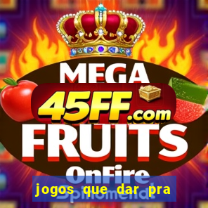 jogos que dar pra ganhar dinheiro